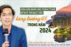 Cân nhắc bài toán tỷ giá để duy trì mục tiêu tăng trưởng 6% trong năm 2024