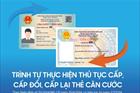 Cấp đổi thẻ căn cước trực tuyến được giảm 50% lệ phí